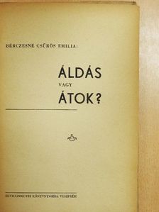 Bérczesné Csűrös Emília - Áldás vagy átok? [antikvár]