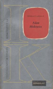 Sziklay László - Adam Mickiewicz [antikvár]