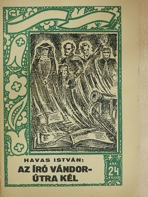 Havas István - Az író vándorútra kél [antikvár]