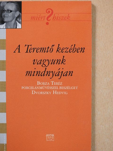 A Teremtő kezében vagyunk mindnyájan [antikvár]