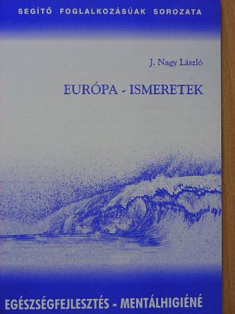 J. Nagy László - Európa-ismeretek [antikvár]