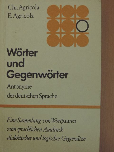 Christiane Agricola - Wörter und Gegenwörter [antikvár]