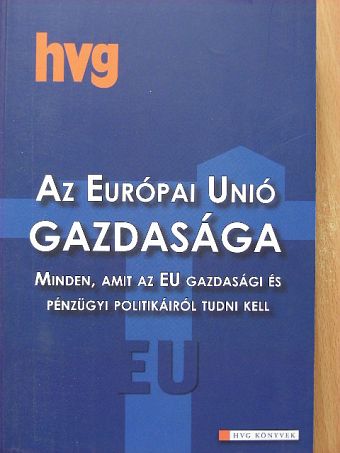 Beszteri Sára - Az Európai Unió gazdasága [antikvár]