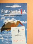 Babay Bernadette - Édesanyá(i)m [antikvár]