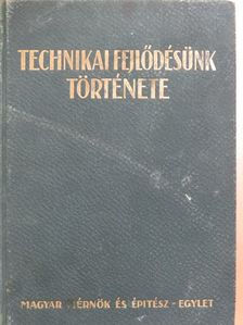 Tomka Emil - Technikai fejlődésünk története 1867-1927 [antikvár]