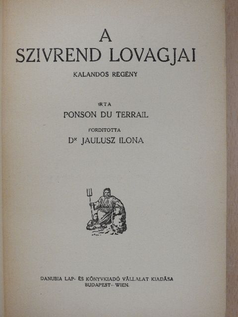 Ponson Du Terrail - A szivrend lovagjai [antikvár]