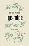 EFRÁJIM KISHON - Ige-mige [eKönyv: epub, mobi]