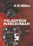 Gustavus Hindman Miller - Világvége márciusban [antikvár]