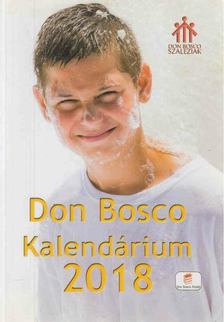 Lengyel Erzsébet (szerk.) - Don Bosco Kalendárium 2018 [antikvár]