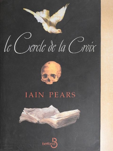 Iain Pears - Le Cercle de la Croix [antikvár]