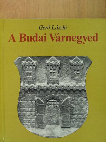 Gerő László - A Budai Várnegyed [antikvár]