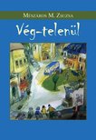 Mészáros M. Zsuzsa - Vég-telenül [antikvár]