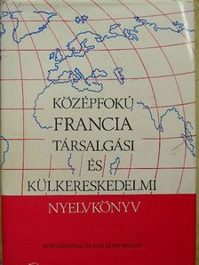 Dr. Mikó Pálné - Középfokú francia társalgási és külkereskedelmi nyelvkönyv [antikvár]