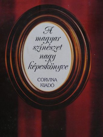 Cenner Mihály - A magyar színészet nagy képeskönyve [antikvár]