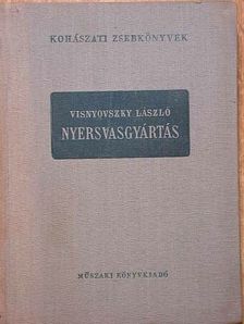Visnyovszky László - Nyersvasgyártás [antikvár]