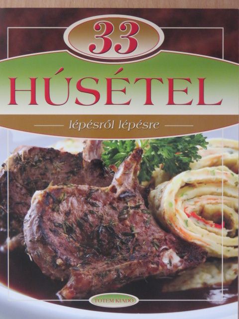 33 húsétel lépésről lépésre [antikvár]