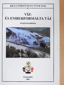 Dr. Tóth Albert - Víz- és emberformálta táj [antikvár]