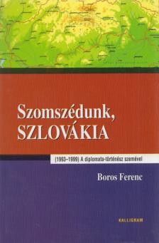 Boros Ferenc - Szomszédunk, Szlovákia (dedikált) [antikvár]