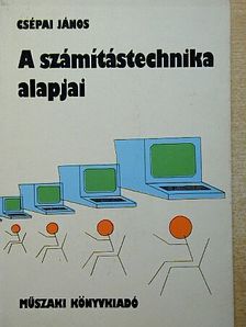 Csépai János - A számítástechnika alapjai [antikvár]