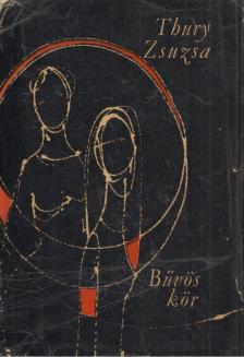 Thury Zsuzsa - Bűvös kör [antikvár]