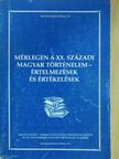 Balogh Margit - Mérlegen a XX. századi magyar történelem - értelmezések és értékelések [antikvár]