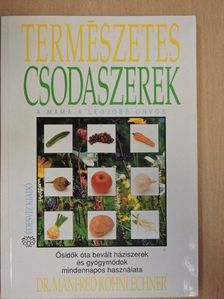 Dr. Manfred Köhnlechner - Természetes csodaszerek [antikvár]