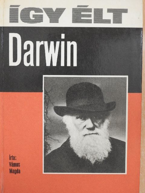 Vámos Magda - Így élt Darwin [antikvár]
