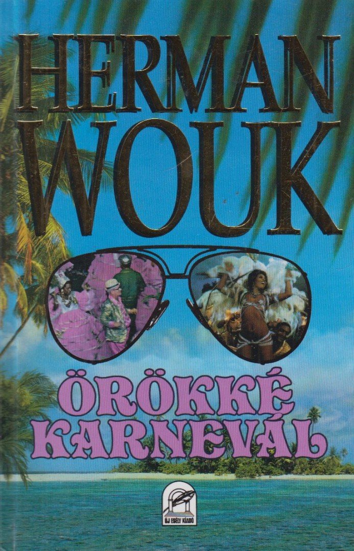 Herman Wouk - Örökké karnevál [antikvár]