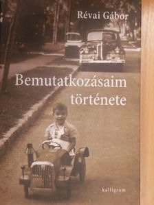 Révai Gábor - Bemutatkozásaim története [antikvár]