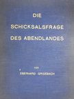Eberhard Grisebach - Die Schicksalsfrage des Abendlandes [antikvár]