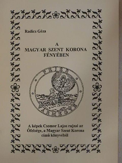 Radics Géza - A magyar szent korona fényében [antikvár]