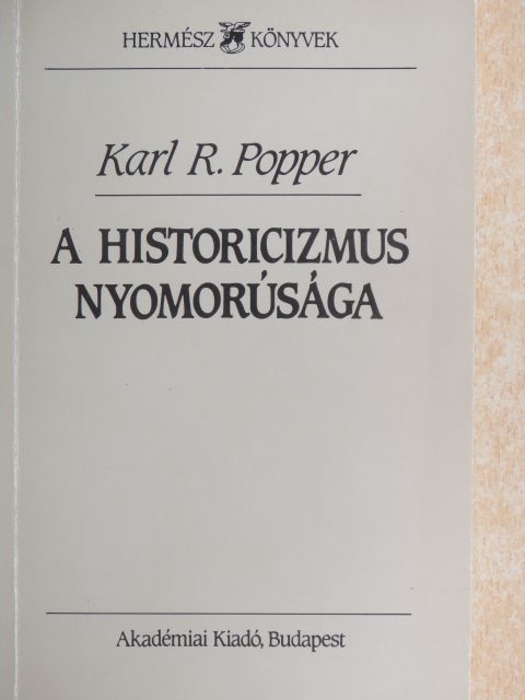 Karl R. Popper - A historicizmus nyomorúsága [antikvár]