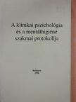 Hoyer Mária - A klinikai pszichológia és a mentálhigiéné szakmai protokollja [antikvár]