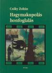 Csáky Zoltán - Hagymakupolás honfoglalás [antikvár]