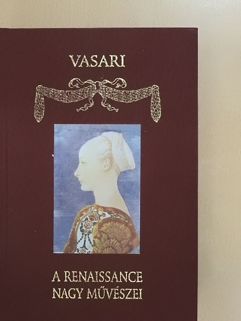 Giorgio Vasari - A renaissance nagy művészei [antikvár]