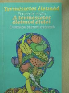 Ferencsik István - A természetes életmód ételei [antikvár]