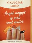V. Kulcsár Ildikó - Anyák, nagyik és más szent őrültek [antikvár]