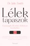 Dr. Julie Smith - Lélektapaszok - Gyorssegély 26 nehéz élethelyzet kezeléséhez