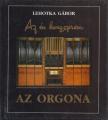 LEHOTKA GÁBOR - Az orgona [antikvár]