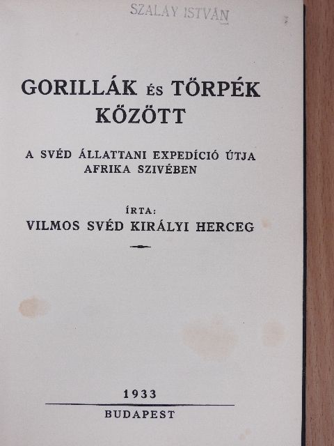 Vilmos svéd királyi herceg - Gorillák és törpék között [antikvár]