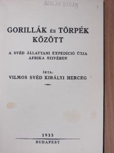 Vilmos svéd királyi herceg - Gorillák és törpék között [antikvár]