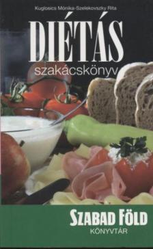 Kuglosics Mónika, Szelekovszky Rita - Diétás szakácskönyv [antikvár]