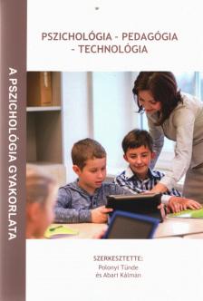 Polonyi Tünde, Abari Kálmán - Pszichológia - Pedagógia - Technológia [antikvár]