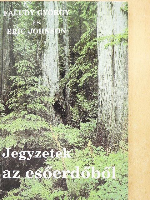 Eric Johnson - Jegyzetek az esőerdőből [antikvár]