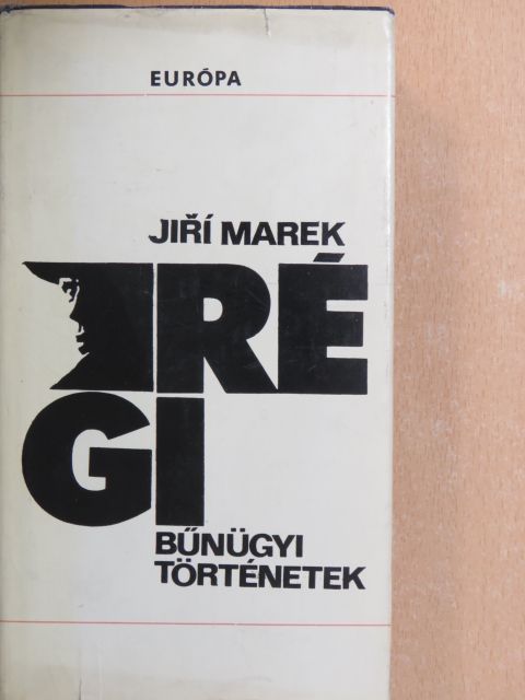 Jirí Marek - Régi bűnügyi történetek [antikvár]