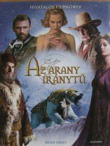 Brian Sibley - Az arany iránytű [antikvár]