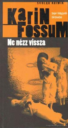 Karin Fossum - Ne nézz vissza [antikvár]