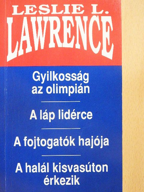 Leslie L. Lawrence - Gyilkosság az olimpián/A láp lidérce/A fojtogatók hajója/A halál kisvasúton érkezik [antikvár]