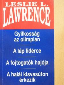 Leslie L. Lawrence - Gyilkosság az olimpián/A láp lidérce/A fojtogatók hajója/A halál kisvasúton érkezik [antikvár]