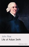Rae John - Life of Adam Smith [eKönyv: epub, mobi]
